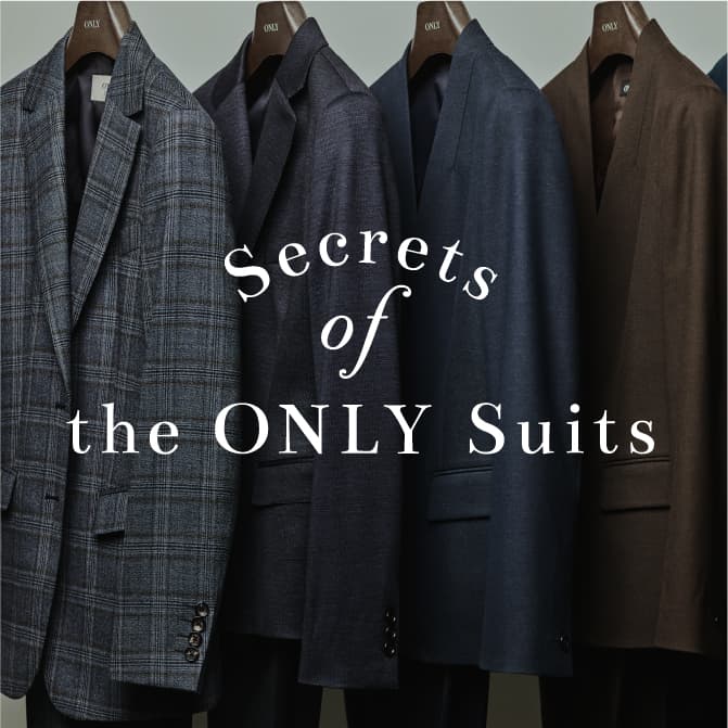 Secrets of the ONLY Suits
