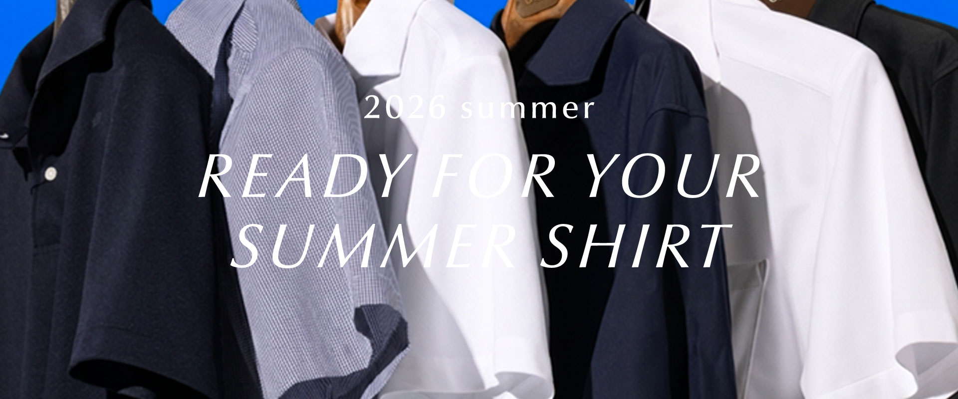READY FOR YOUR SUMMER SHIRT